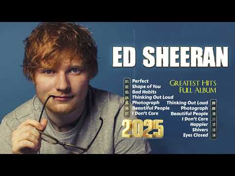Ed Sheeran Playlist 2026 - Best Songs Collection Full Album - The Best Of Ed Sheeran - Greatest Hits
