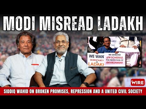 How Modi Misread Ladakh | Siddiq Wahid on Broken Promises, Repression and a United Civil Society