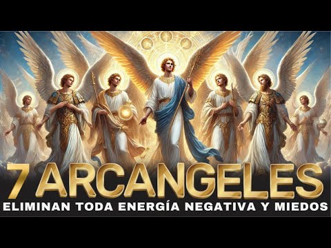 Siete Arcángeles Eliminan Toda Energía Negativa y Miedos | Solo Escucha