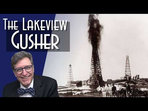 The Greatest Oil Well in the World: The Lakeview Gusher