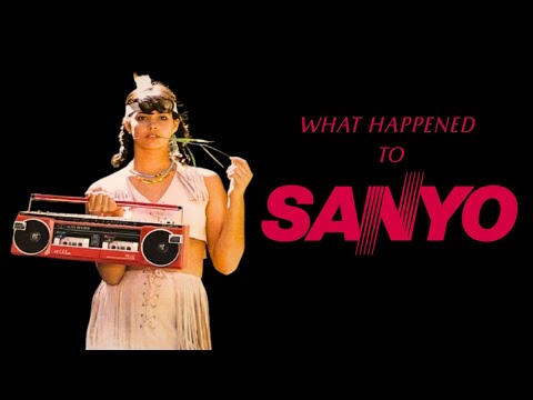 Sanyo: A Name We Used to Know