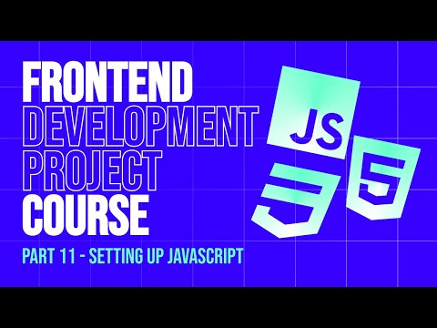 Frontend Development 2025 Project Course | Part 11 - Setting Up JavaScript