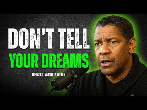 Don’t Tell Everyone Your Dreams — Let Your Work Speak" | Denzel Washington