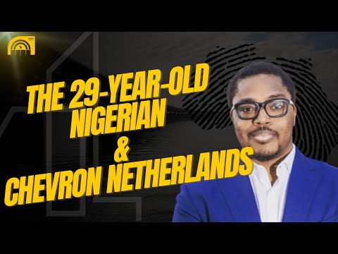 How a 29-year-old Nigerian nearly Acquired Chevron Netherlands - A North Sea Story