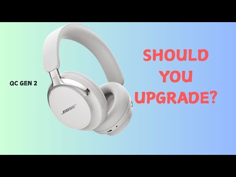 Bose QC Headphones Gen 2 vs Gen 1: Is It Worth The Upgrade?