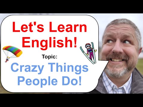 Let's Learn English! Topic: Crazy Things People Do! 🪂