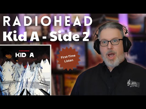 RADIOHEAD: KID A (Side 2) First-Time Listen and Reaction | The Daily Doug (Ep. 944)