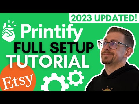 Printify Full Setup Tutorial 2023 - All Settings Explained!