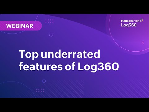 Top underrated features of Log360