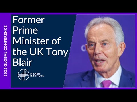 A Conversation with Former Prime Minister of the United Kingdom Tony Blair | Global Conference 2025