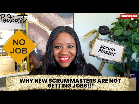 Why NEW Scrum Masters are not getting jobs & what you can do about it