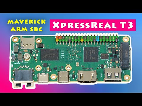 XpressReal T3: Maverick Arm SBC
