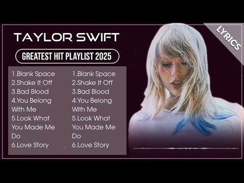 TAYLOR SWIFT Full Album 2025 (Lyrics) | Best Songs Collection 2025 | Greatest Hits Songs Playlist