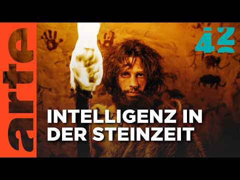 Waren Steinzeitmenschen dĂĽmmer als wir? | 42 - Die Antwort auf fast alles | ARTE