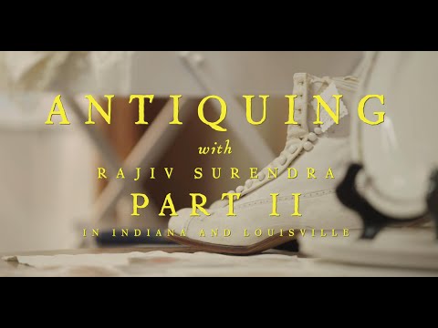 Antiquing - Tips for Finding Treasure - Part II with Rajiv Surendra
