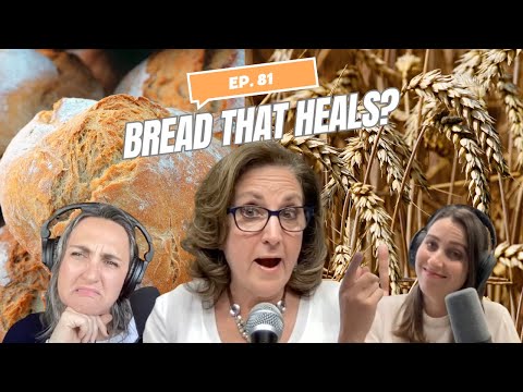 How Real Bread Can Heal Your Gut, Skin & Energy | Grain Series: Part 3 | Ep 81