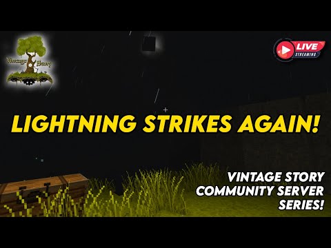 Lightning is NO JOKE!! [VOD] | Vintage Story Community Server | (Cozy/Chill)