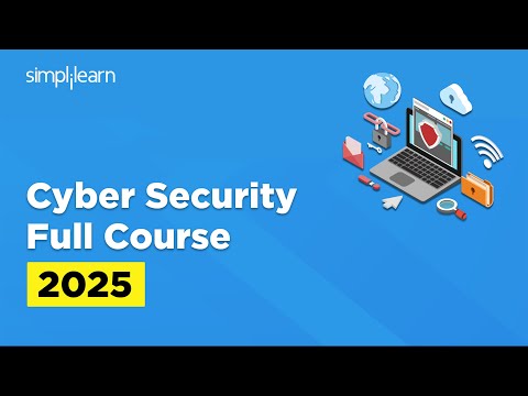 Cyber Security Full Course 2025 | Cybersecurity Tutorial For Beginners | Cybersecurity | Simplilearn