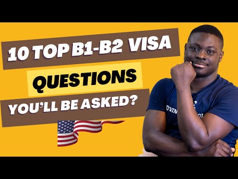 Common B1B2 visa questions you must prepare to answer in your interview and how to answer them