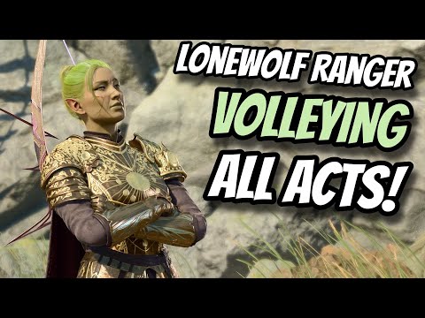 Volleying EVERY ACT as a Lonewolf Ranger! - Baldur's Gate 3