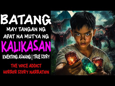 BATANG MAY TANGAN NG APAT NA MUTYA NG KALIKASAN (Aswang True Story)