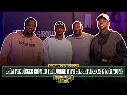 From The Locker Room To The Lounge W/ Gilbert Arenas & Nick Young | The Underground Lounge S2 E.22
