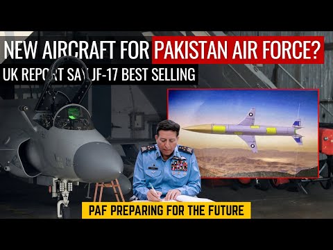 New Aircraft for Pakistan Air Force? | UK Report Says JF-17 Best Selling Aircraft | Defence Outpost