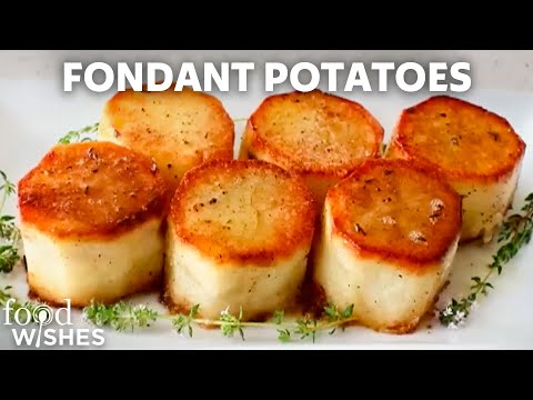 How to Make Crusty Fondant Potatoes (Roasted with Butter and Stock) | Food Wishes