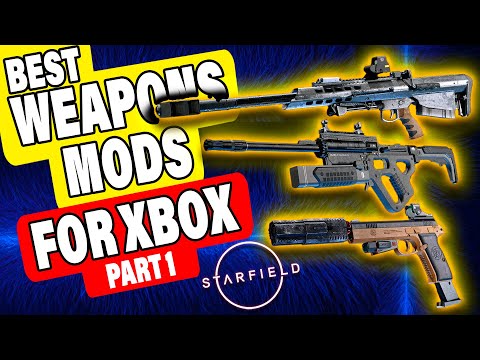 Starfield 🌌 -  Best Weapon Mods for Starfield on Xbox / PC Part 1