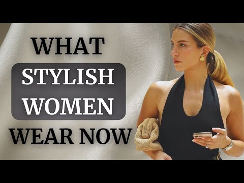 What Truly Stylish Women Are Wearing This Summer