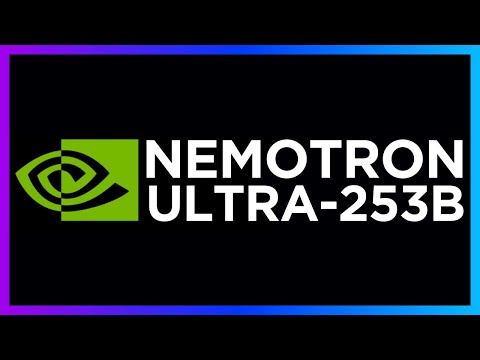 Introducing NVIDIA’s Open-Source Nemotron Ultra 253B Model