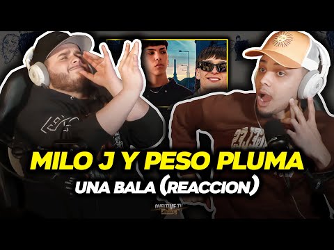 REACCIÓN a MILO J y PESO PLUMA UNA BALA 🇲🇽