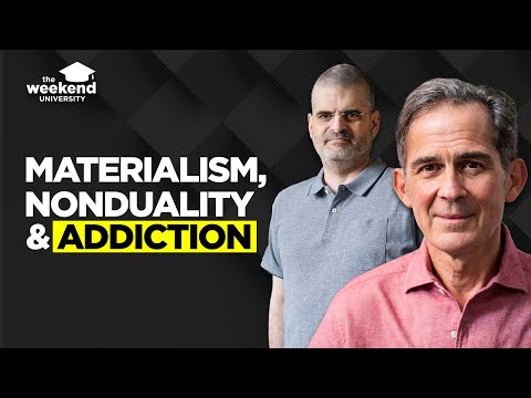 Materialism & Nonduality: Worldview in Addiction & Recovery - Rupert Spira & Bernardo Kastrup