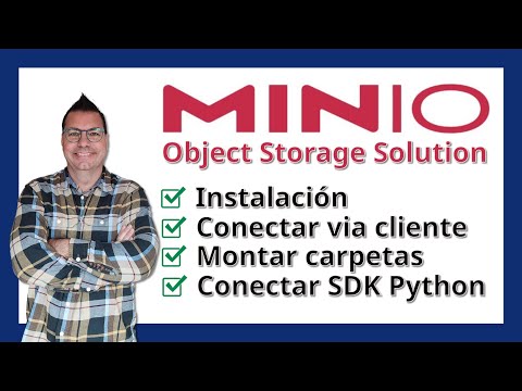 Tutorial Minio: Domina la solución para persistencia de objetos esencial para Data Lakes, Apps, ...