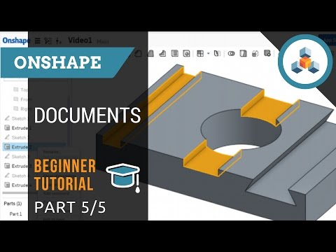 Beginner Tutorial 5/5 - Onshape 3D CAD – Documents