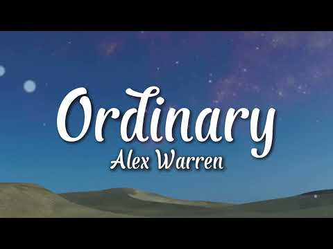 Alex Warren - Ordinary (Lyrics)
