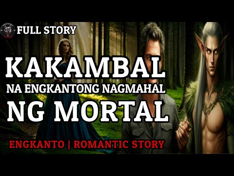 KAKAMBAL NA ENGKANTONG NAGMAHAL NG MORTAL - Full Story | Engkanto Horror Stories