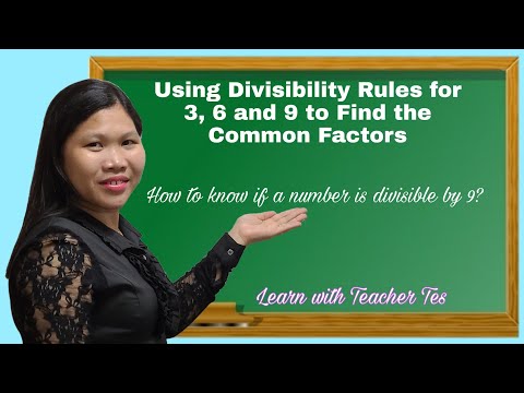 USING DIVISIBILITY RULES FOR 3, 6 AND 9 TO FIND THE COMMON FACTORS