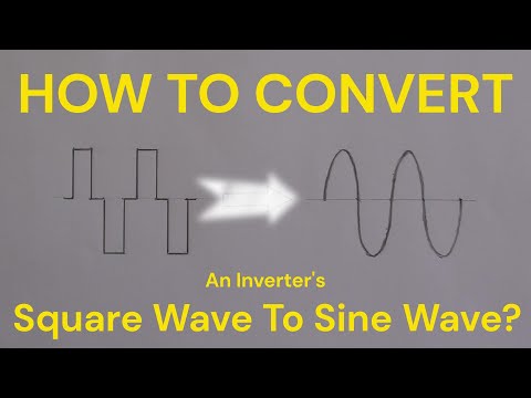 How To Convert An Inverter With Square Wave To Sine Wave?