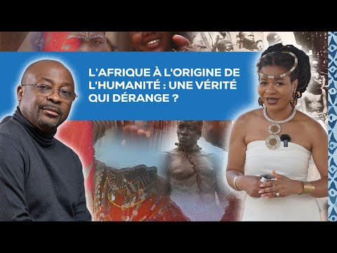 L'Afrique à l'origine de l'humanité : une vérité qui dérange ?