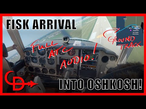 Fisk Arrival Oshkosh Airventure with Full ATC Audio and Ground Track