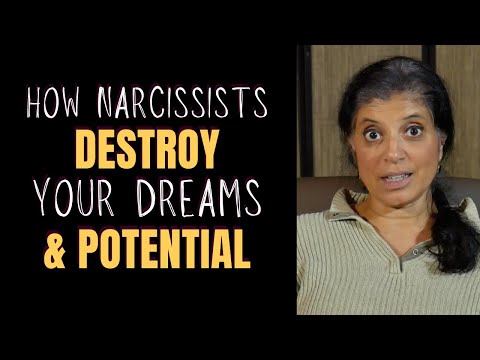 How narcissists destroy your dreams and limit your potential