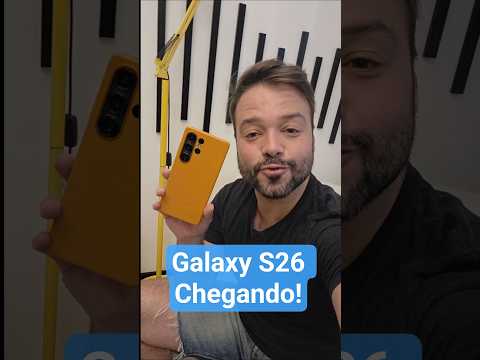 Galaxy S26: DESCOBRI NOVIDADES!