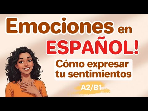 Daily Spanish Conversation - Talking About Your Feelings (A2–B1) | Spanish Podcast