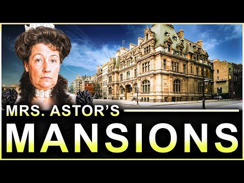 The Mansions of Mrs. Astor That Ruled Gilded Age Society