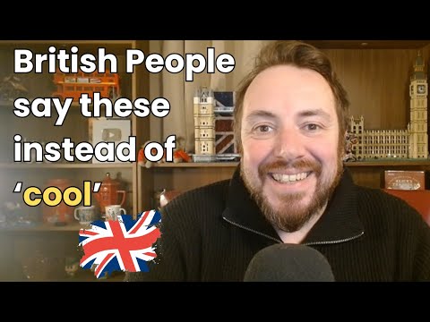 British People DON'T ALWAYS Say Cool (Here's What They Say)