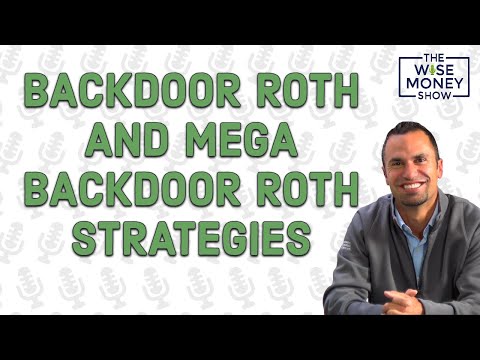 Backdoor Roth and Mega Backdoor Roth Strategies