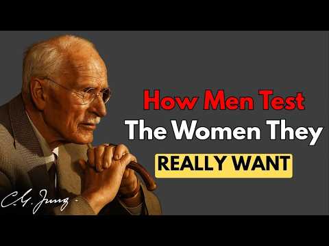 Men test you this way when they're developing feelings - Carl Jung