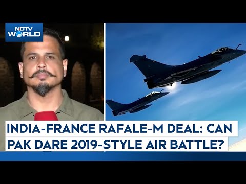 India-France Rafale-M Deal | India-France Ink Rafale-M Deal - Can Pak Dare 2019-Style Air Battle?