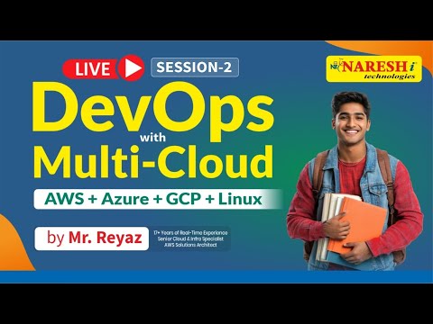 Session-2 | DevOps with Multi-Cloud (AWS, Azure, GCP) | Mr. Reyaz | Naresh IT